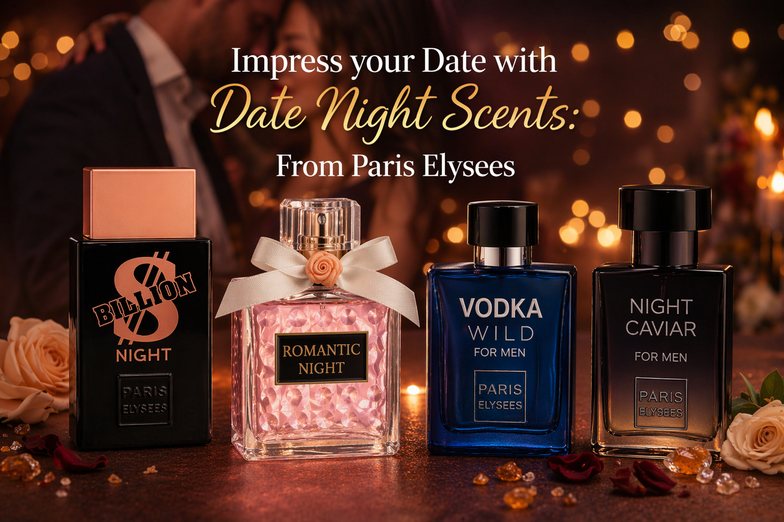 Impress Your Date with Date Night Scents: From Paris Elysees
